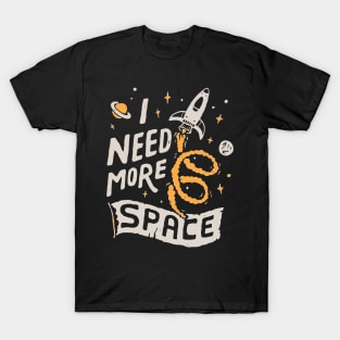 I Need More Space #1 T-Shirt